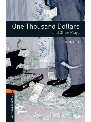 cover image of One Thousand Dollars and Other Plays  (Oxford Bookworms Series Stage 2): 本編